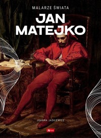 Jan Matejko - Joanna Jaśkiewicz - książka