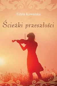 Ścieżki przeszłości - Kowalska Edyta - książka