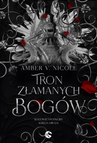 Bogowie i Potwory Tom 2 Tron złamanych bogów - Amber V. Nicole - książka