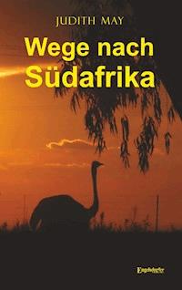 Wege nach Südafrika - Judith May - ebook