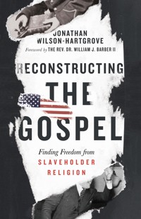Reconstructing the Gospel - Jonathan Wilson-Hartgrove - ebook