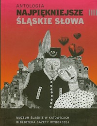 Antologia Najpiękniejsze śląskie słowa -  - książka