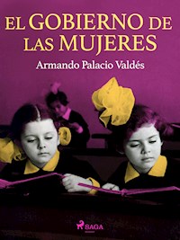El gobierno de las mujeres - Armando Palacio Valdés - ebook