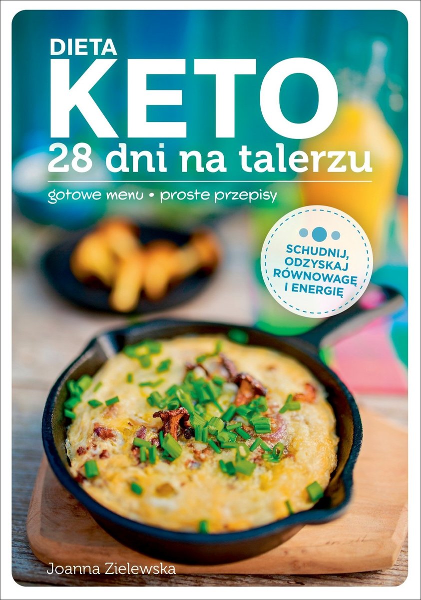 Dieta keto. 28 dni na talerzu - Joanna Zielewska - książka