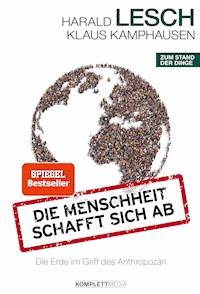 Die Menschheit schafft sich ab - Harald Lesch - ebook