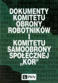 Dokumenty Komitetu Obrony Robotników i Komitetu Samoobrony Społecznej KOR - Jastrzębski Andrzej - książka