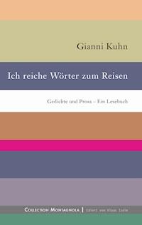 Ich reiche Wörter zum Reisen - Gianni Kuhn - ebook