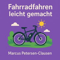 Fahrradfahren leicht gemacht - Marcus PC Petersen - Clausen - ebook