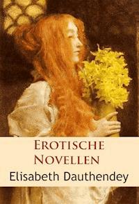 Erotische Novellen - Elisabeth Dauthendey - ebook