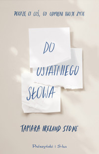 Do ostatniego słowa - Tamara Ireland Stone - ebook + audiobook + książka