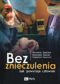 Bez znieczulenia - Marzena Dębska, Magdalena Rigamonti, Romuald Dębski - książka