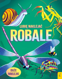 Lubię naklejać. Robale - Alice James - książka