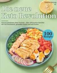 Die neue Keto Revolution - Evelina Hartung - ebook