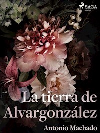 La tierra de Alvargonzález - Antonio Machado - ebook