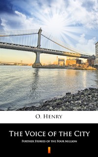 The Voice of the City. Further Stories of the Four Million - O. Henry - ebook