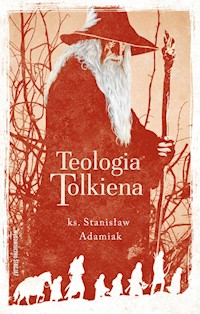 Teologia Tolkiena - Adamiak Stanisław - książka