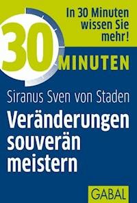 30 Minuten Veränderungen souverän meistern - Siranus Sven  von Staden - ebook