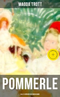 POMMERLE - Alle 6 Bücher in einem Band - Magda Trott - ebook