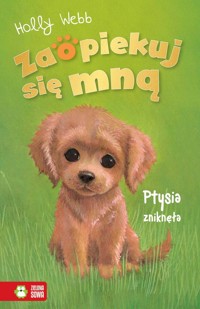 Zaopiekuj się mną. Ptysia zniknęła - Holly Webb - książka