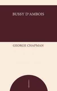Bussy D'Ambois - George Chapman - ebook