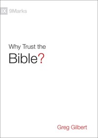Why Trust the Bible? - Greg Gilbert - ebook