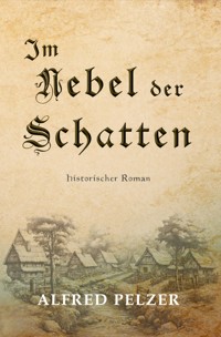 Im Nebel der Schatten - Alfred Pelzer - ebook