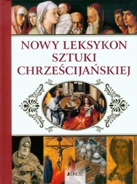 Nowy leksykon sztuki chrześcijańskiej - zbiorowa praca - książka