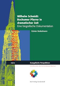 Wilhelm Schmidt: Bochumer Pfarrer in dramatischer Zeit - Günter Brakelmann - ebook