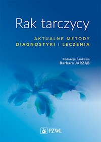 Rak tarczycy Aktualne metody diagnostyki i leczenia - Jarząb Barbara - książka