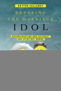 Breaking the Marriage Idol - Kutter Dan Callaway - ebook