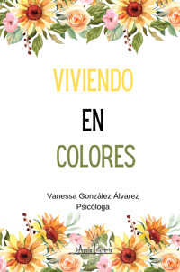 Viviendo en colores - Vanessa González Álvarez - ebook