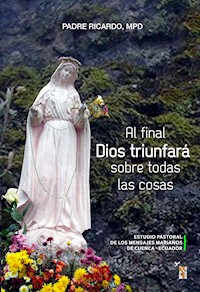Al final Dios triunfará sobre todas las cosas - Padre Ricardo - ebook
