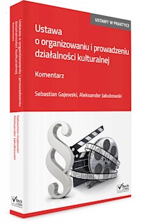 Ustawa o organizowaniu i prowadzeniu działalności kulturalnej Komentarz - Gajewski Sebastian, Jakubowski Aleksander - książka