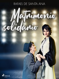 Matrimonio solidario - Rafael de Santa Ana - ebook