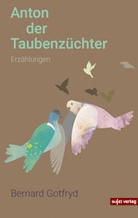 Anton der Taubenzüchter - Bernard Gotfryd - ebook