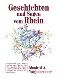 Geschichten und Sagen vom Rhein - Manfred A. Wagenbrenner - ebook