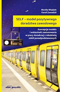 SELF model pozytywnego doradztwa zawodowego - Wojdyło Monika, Zawadzki Kamil - książka