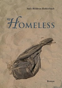 Homeless - Anzy Heidrun Holderbach - ebook