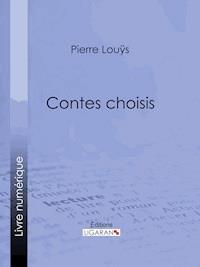 Contes choisis - Pierre Louys - ebook