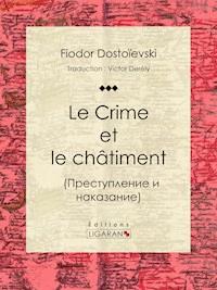 Le Crime et le châtiment - Fiodor Dostoievski - ebook