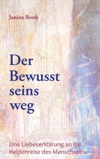 Der Bewusstseinsweg - Janine Bonk - ebook