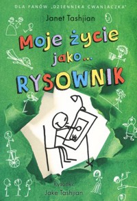 Moje życie jako… RYSOWNIK - Janet Tashjian - książka