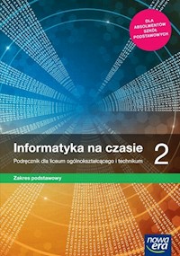 Informatyka na czasie 2 Podręcznik Zakres podstawowy - Mazur Janusz, Perekietka Paweł,Talaga Zbigniew, Wierzbicki Janusz S. - książka