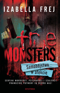 Samobójstwo w afekcie. Tom 6 True Monsters - Frej Izabella - ebook