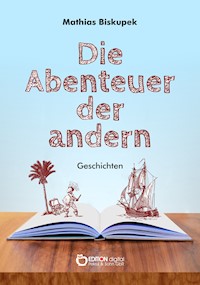 Die Abenteuer der andern - Matthias Biskupek - ebook