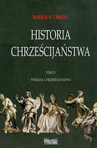 Historia chrześcijaństwa Tom 4 - Carroll Warren H. - książka
