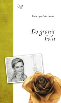 Do granic bólu - Markiewicz Katarzyna - książka