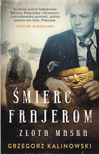 Śmierć frajerom Złota maska - Grzegorz Kalinowski - książka