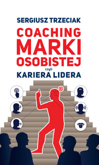 Coaching marki osobistej czyli Kariera lidera - Sergiusz Trzeciak - ebook