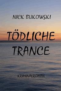 Tödliche Trance - Nick Bukowski - ebook